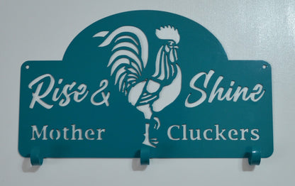 Rise and Shine Mother Cluckers Coffee Cup Holder, Coffee Time, custom metal art, decorative custom metal sign